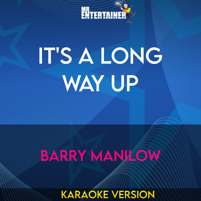 It's A Long Way Up - Barry Manilow (Karaoke Version) from Mr Entertainer Karaoke