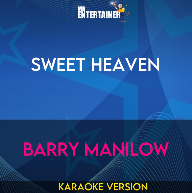 Sweet Heaven - Barry Manilow (Karaoke Version) from Mr Entertainer Karaoke