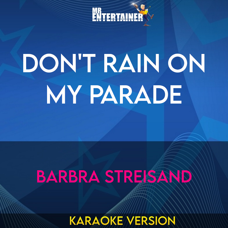 Don't Rain On My Parade - Barbra Streisand (Karaoke Version) from Mr Entertainer Karaoke