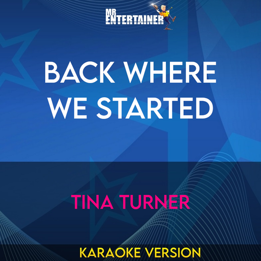 Back Where We Started - Tina Turner (Karaoke Version) from Mr Entertainer Karaoke