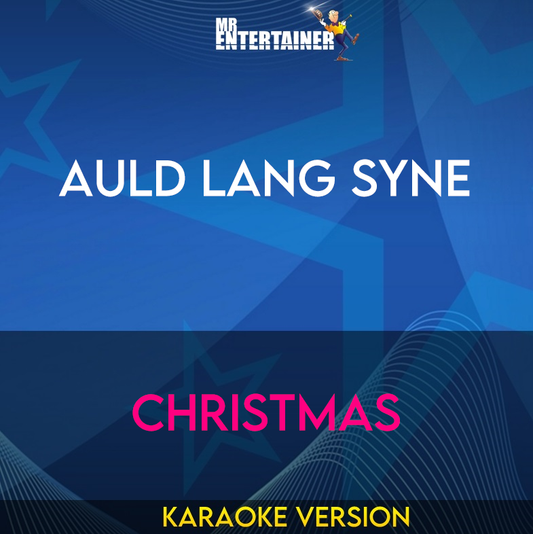 Auld Lang Syne - Christmas (Karaoke Version) from Mr Entertainer Karaoke