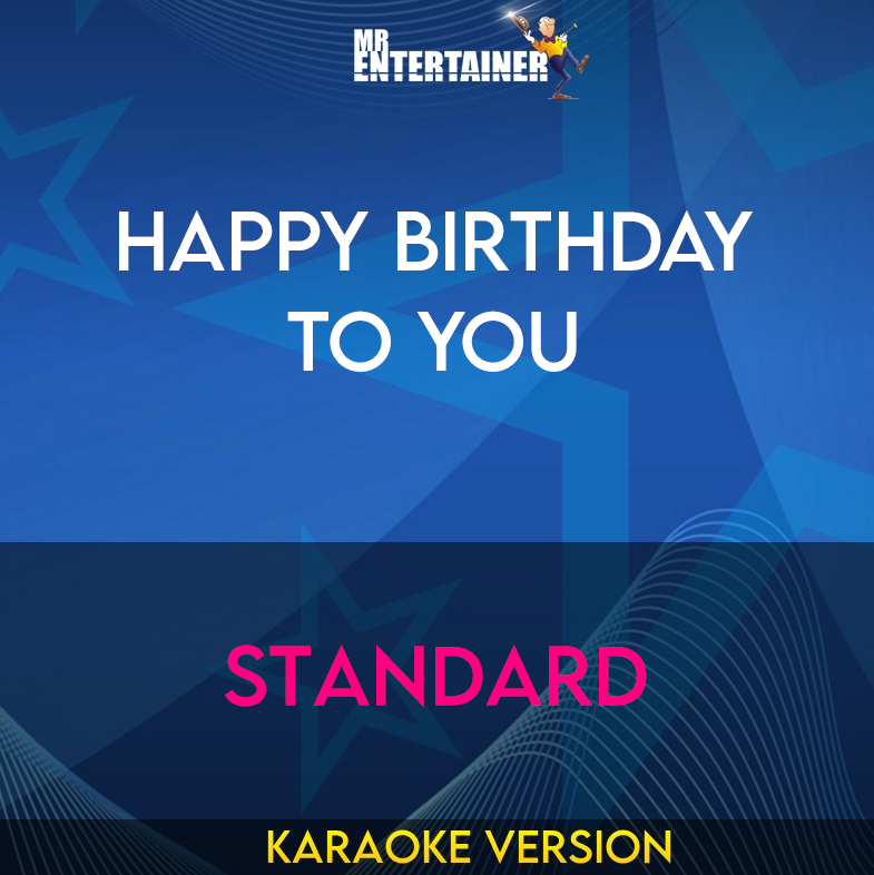 Happy Birthday To You - Standard (Karaoke Version) from Mr Entertainer Karaoke