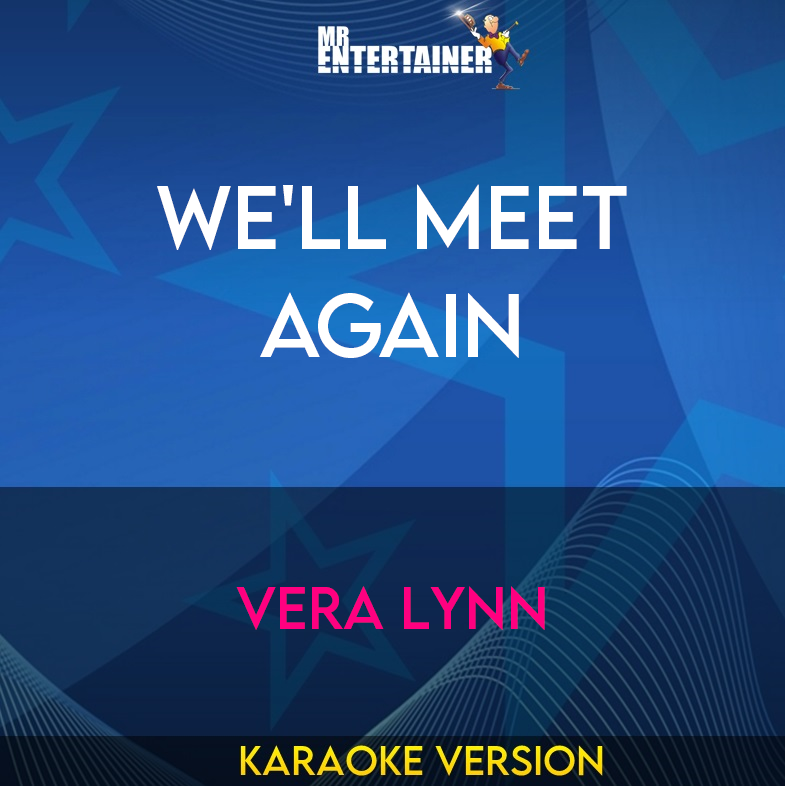 We'll Meet Again - Vera Lynn (Karaoke Version) from Mr Entertainer Karaoke