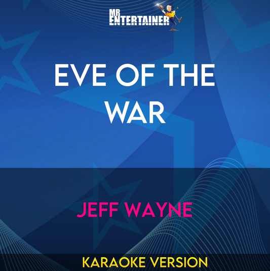 Eve Of The War - Jeff Wayne (Karaoke Version) from Mr Entertainer Karaoke