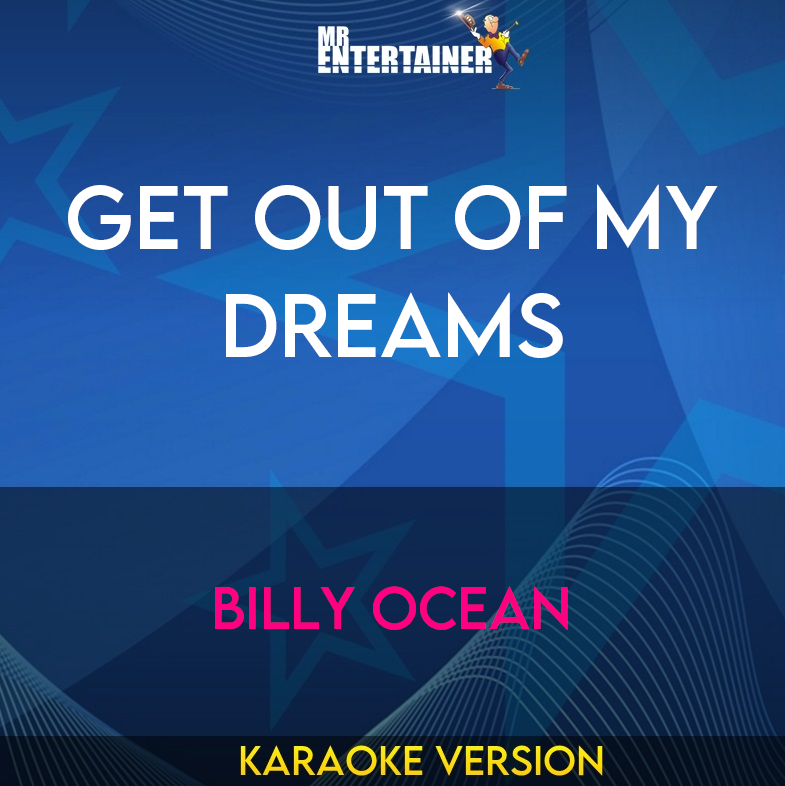 Get Out Of My Dreams - Billy Ocean (Karaoke Version) from Mr Entertainer Karaoke