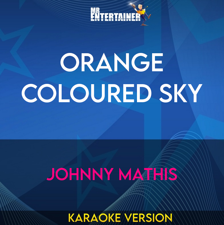 Orange Coloured Sky - Johnny Mathis (Karaoke Version) from Mr Entertainer Karaoke