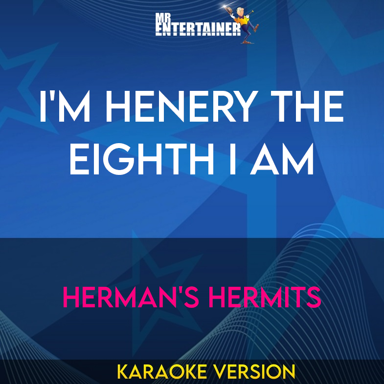 I'm Henery the Eighth I Am - Herman's Hermits (Karaoke Version) from Mr Entertainer Karaoke