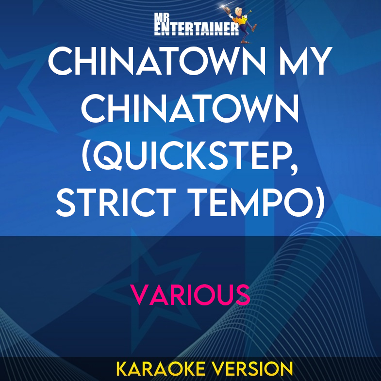 Chinatown My Chinatown (Quickstep, Strict Tempo) - Various (Karaoke Version) from Mr Entertainer Karaoke