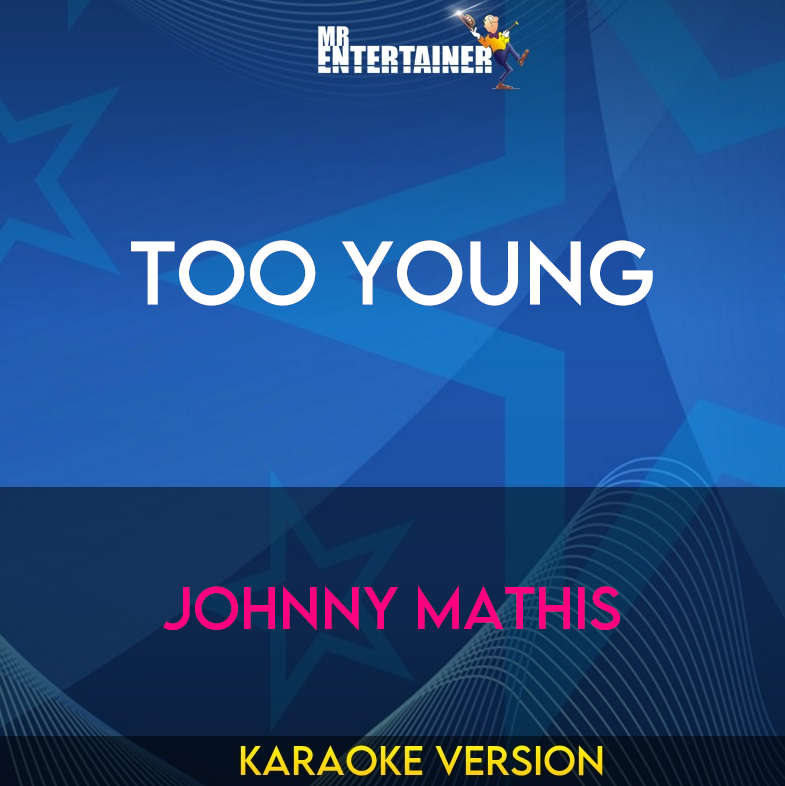 Too Young - Johnny Mathis (Karaoke Version) from Mr Entertainer Karaoke