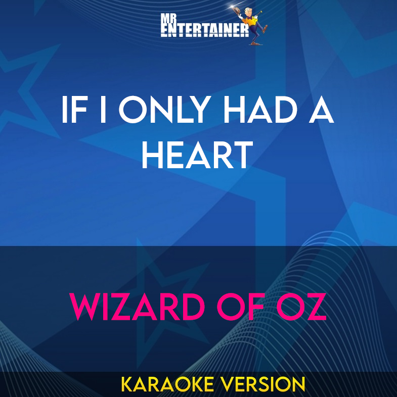 If I Only Had A Heart - Wizard Of Oz (Karaoke Version) from Mr Entertainer Karaoke