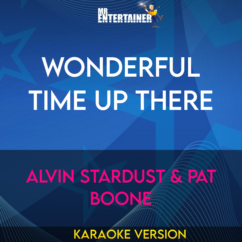 Wonderful Time Up There - Alvin Stardust & Pat Boone (Karaoke Version) from Mr Entertainer Karaoke