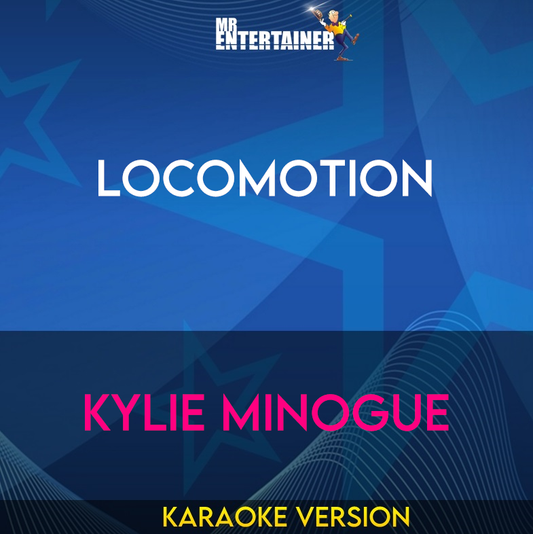 Locomotion - Kylie Minogue (Karaoke Version) from Mr Entertainer Karaoke