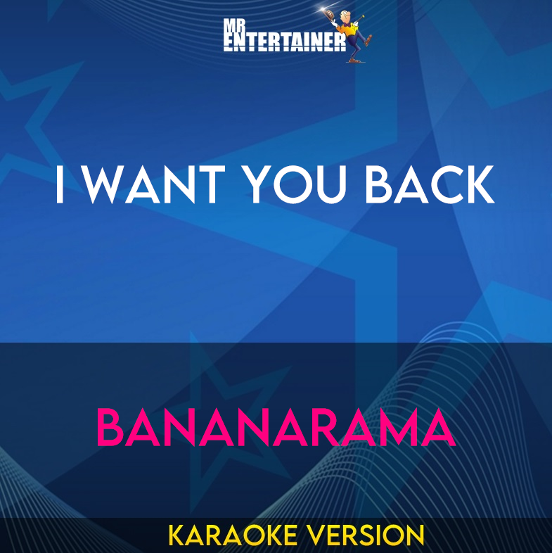 I Want You Back - Bananarama (Karaoke Version) from Mr Entertainer Karaoke