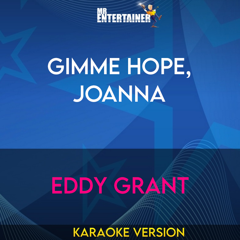 Gimme Hope, Joanna - Eddy Grant (Karaoke Version) from Mr Entertainer Karaoke