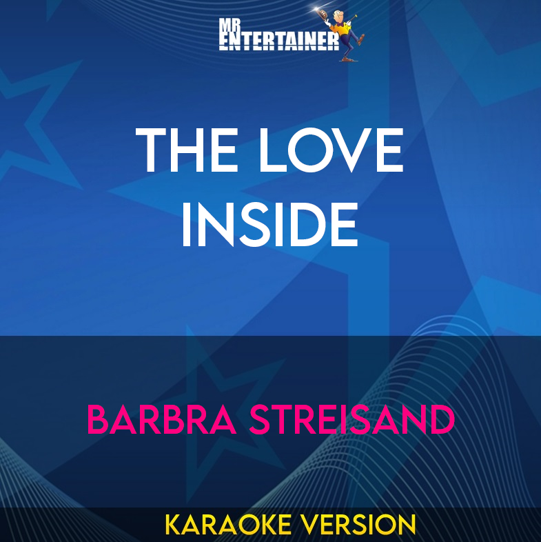 The Love Inside - Barbra Streisand (Karaoke Version) from Mr Entertainer Karaoke