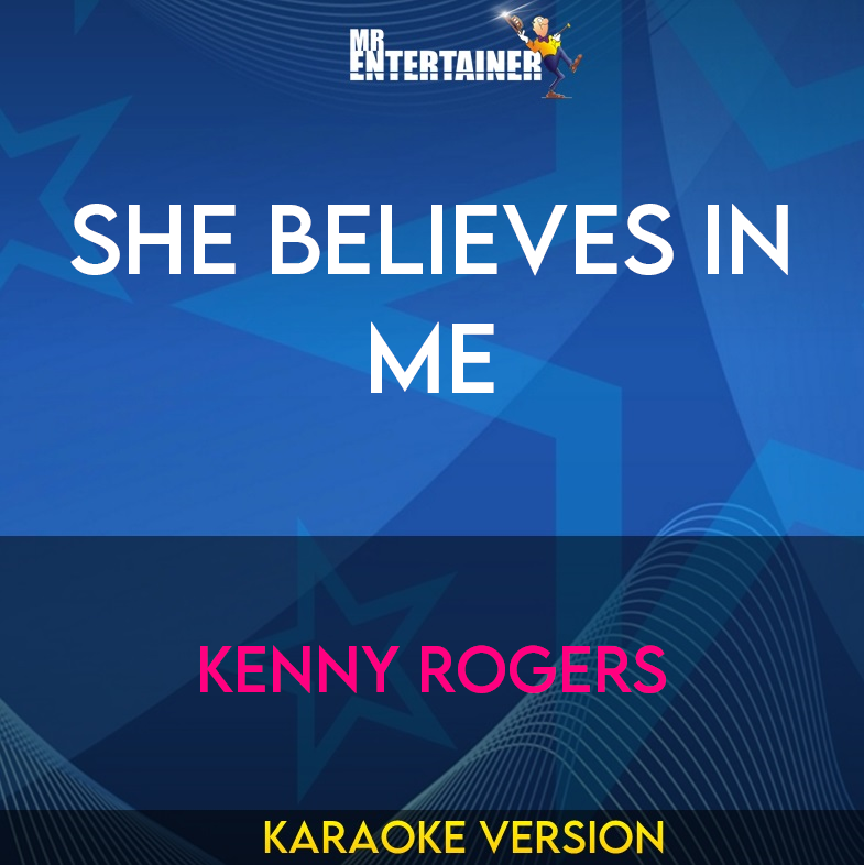 She Believes In Me - Kenny Rogers (Karaoke Version) from Mr Entertainer Karaoke