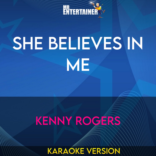 She Believes In Me - Kenny Rogers (Karaoke Version) from Mr Entertainer Karaoke