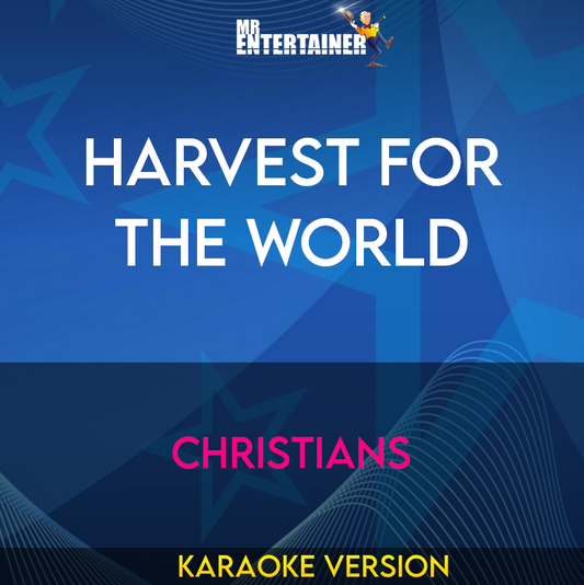 Harvest For The World - Christians (Karaoke Version) from Mr Entertainer Karaoke