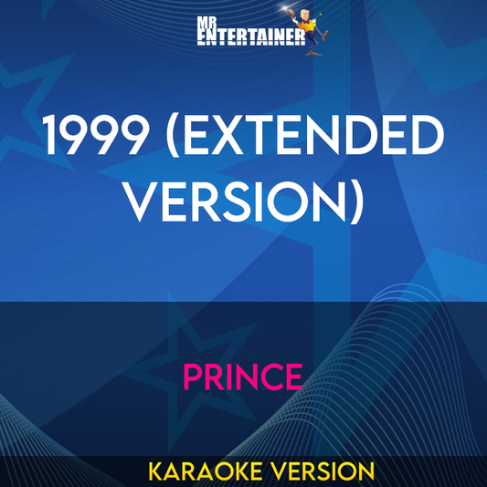 1999 (Extended Version) - Prince (Karaoke Version) from Mr Entertainer Karaoke