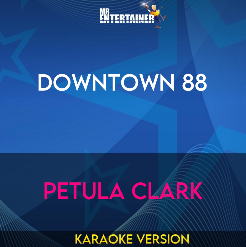 Downtown 88 - Petula Clark (Karaoke Version) from Mr Entertainer Karaoke