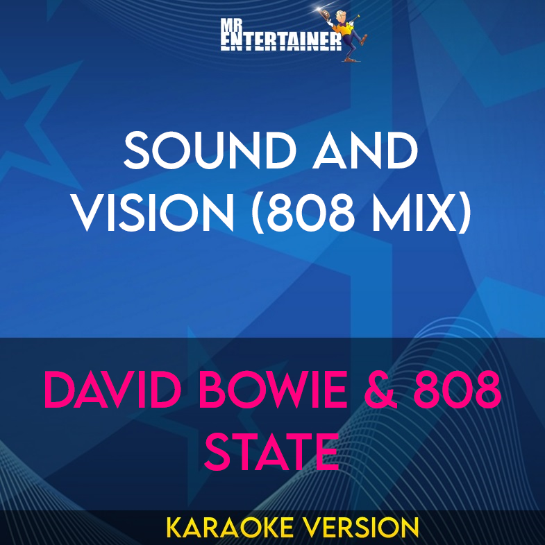 Sound And Vision (808 Mix) - David Bowie & 808 State (Karaoke Version ...