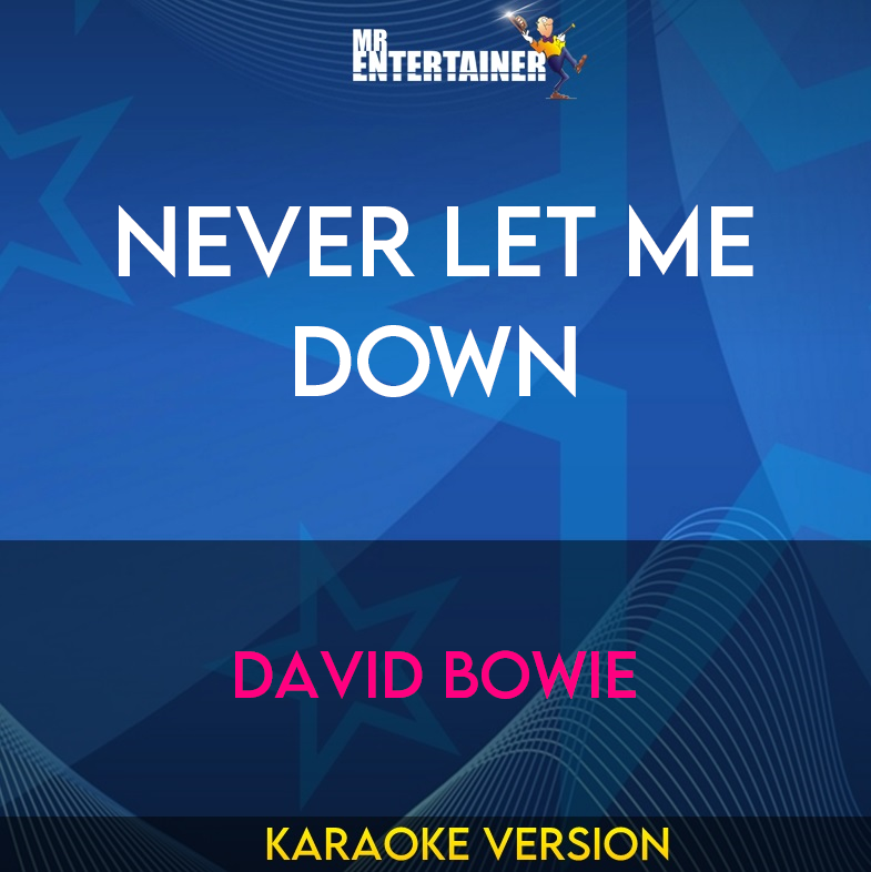 Never Let Me Down - David Bowie (Karaoke Version) from Mr Entertainer Karaoke