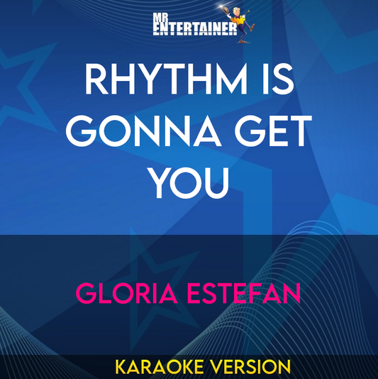 Rhythm Is Gonna Get You - Gloria Estefan (Karaoke Version) from Mr Entertainer Karaoke