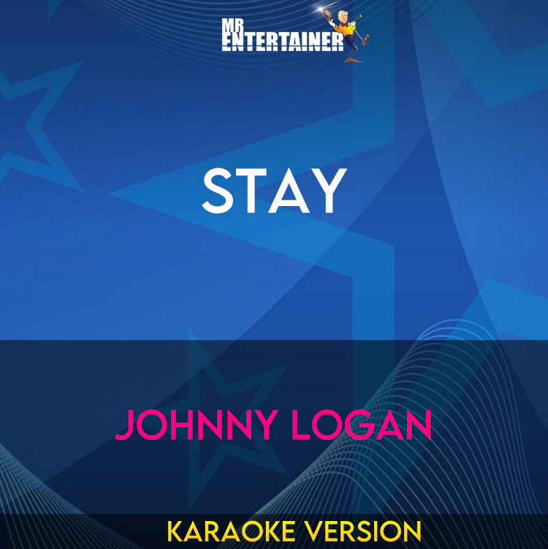 Stay - Johnny Logan (Karaoke Version) from Mr Entertainer Karaoke