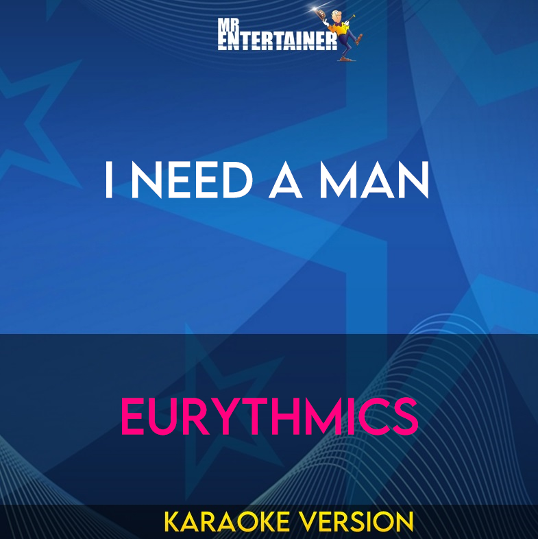 I Need A Man - Eurythmics (Karaoke Version) from Mr Entertainer Karaoke