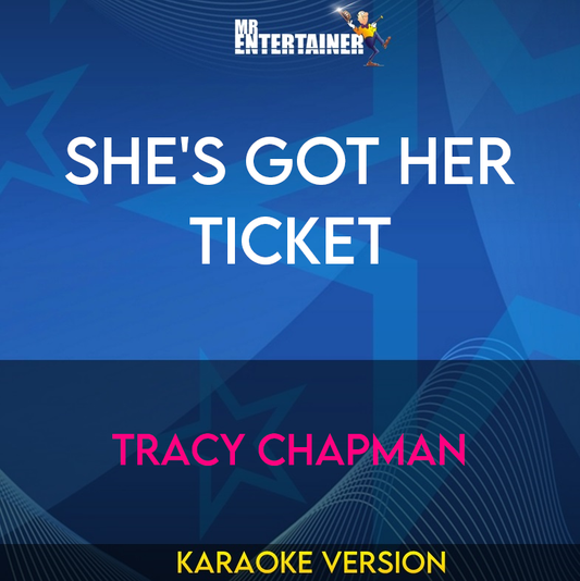 She's Got Her Ticket - Tracy Chapman (Karaoke Version) from Mr Entertainer Karaoke