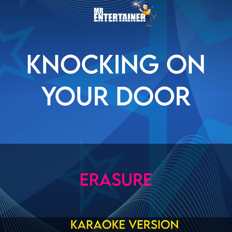 Knocking On Your Door - Erasure (Karaoke Version) from Mr Entertainer Karaoke