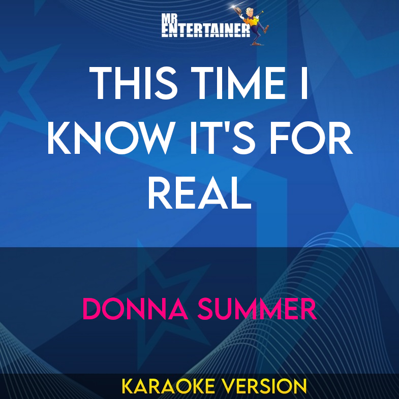 This Time I Know It's For Real - Donna Summer (Karaoke Version) from Mr Entertainer Karaoke
