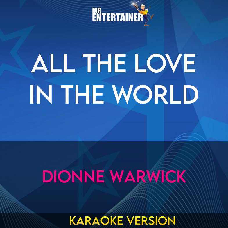 All The Love In The World - Dionne Warwick (Karaoke Version) from Mr Entertainer Karaoke