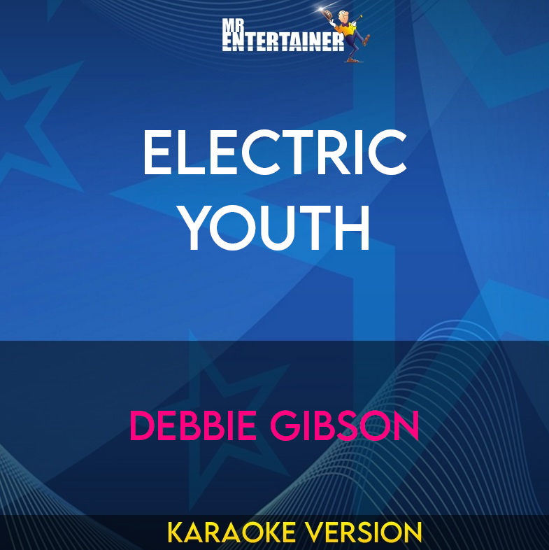 Electric Youth - Debbie Gibson (Karaoke Version) from Mr Entertainer Karaoke