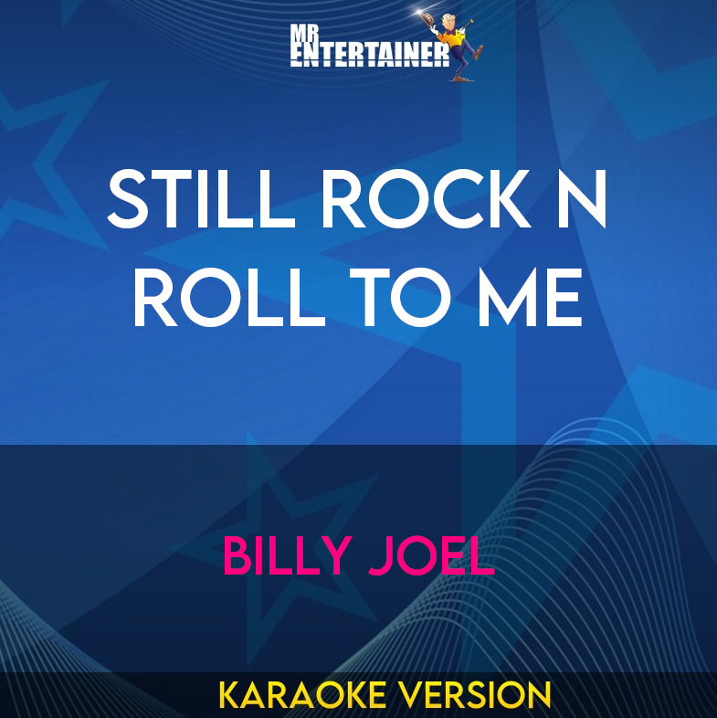 Still Rock N Roll To Me - Billy Joel (Karaoke Version) from Mr Entertainer Karaoke