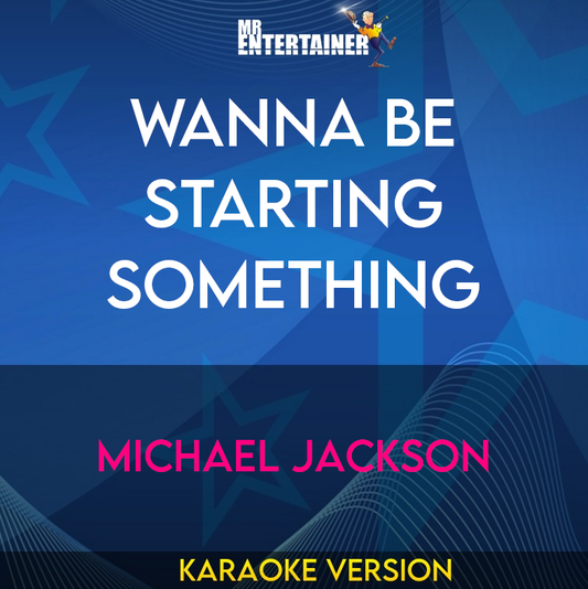 Wanna Be Starting Something - Michael Jackson (Karaoke Version) from Mr Entertainer Karaoke