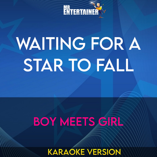 Waiting For A Star To Fall - Boy Meets Girl (Karaoke Version) from Mr Entertainer Karaoke