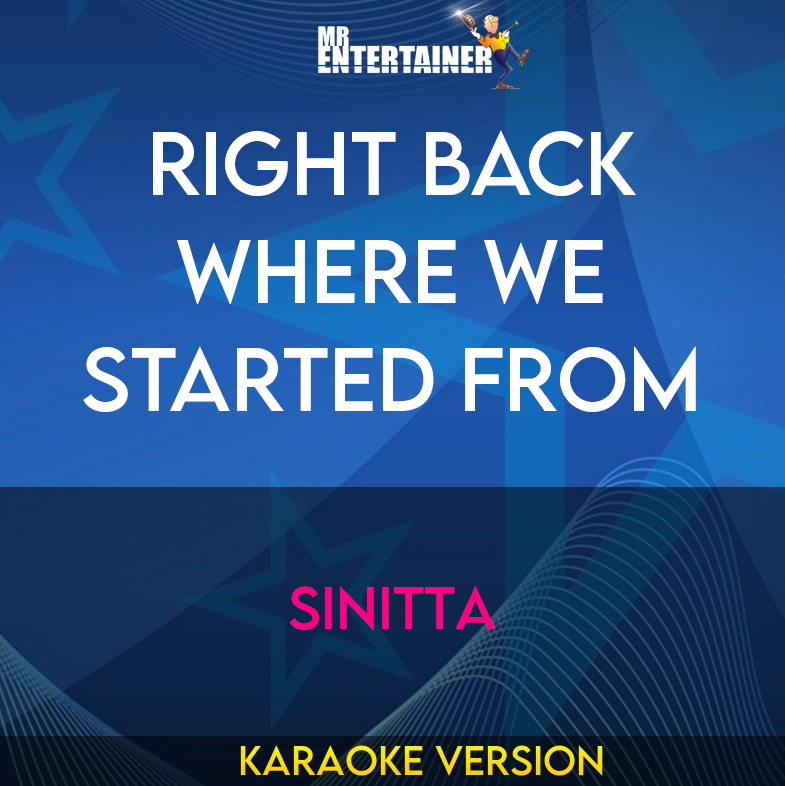 Right Back Where We Started From - Sinitta (Karaoke Version) from Mr Entertainer Karaoke