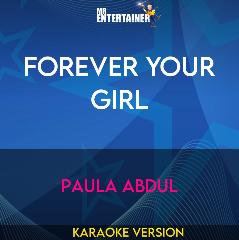 Forever Your Girl - Paula Abdul (Karaoke Version) from Mr Entertainer Karaoke