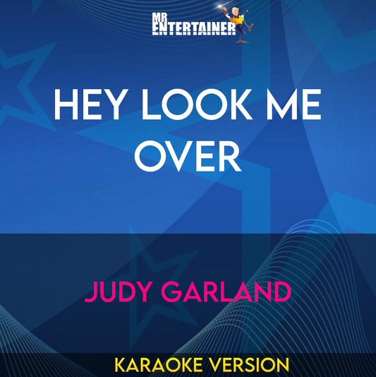 Hey Look Me Over - Judy Garland (Karaoke Version) from Mr Entertainer Karaoke