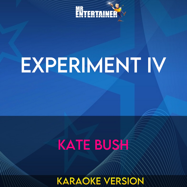 Experiment Iv - Kate Bush (Karaoke Version) from Mr Entertainer Karaoke