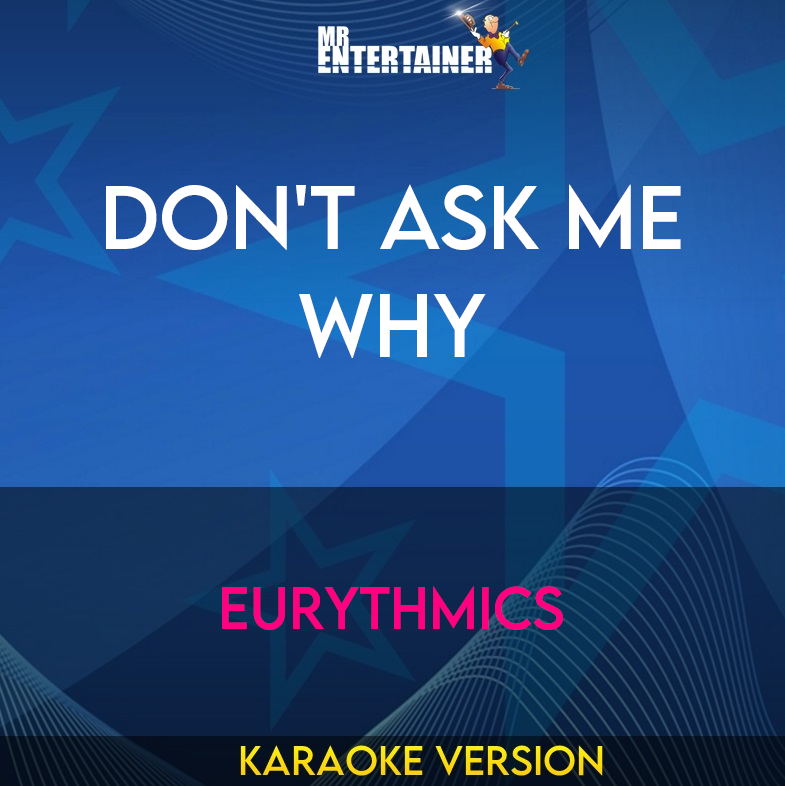 Don't Ask Me Why - Eurythmics (Karaoke Version) from Mr Entertainer Karaoke