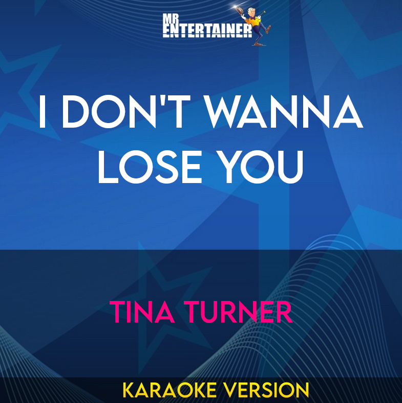 I Don't Wanna Lose You - Tina Turner (Karaoke Version) from Mr Entertainer Karaoke
