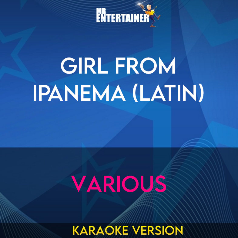 Girl From Ipanema (Latin) - Various (Karaoke Version) from Mr Entertainer Karaoke