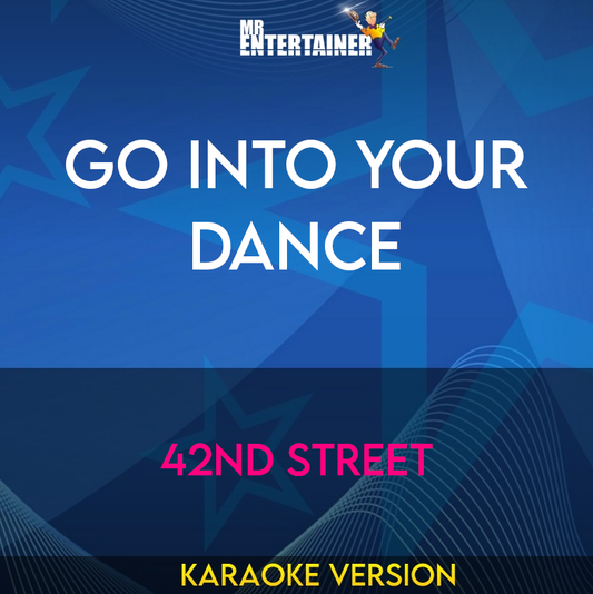 Go Into Your Dance - 42nd Street (Karaoke Version) from Mr Entertainer Karaoke