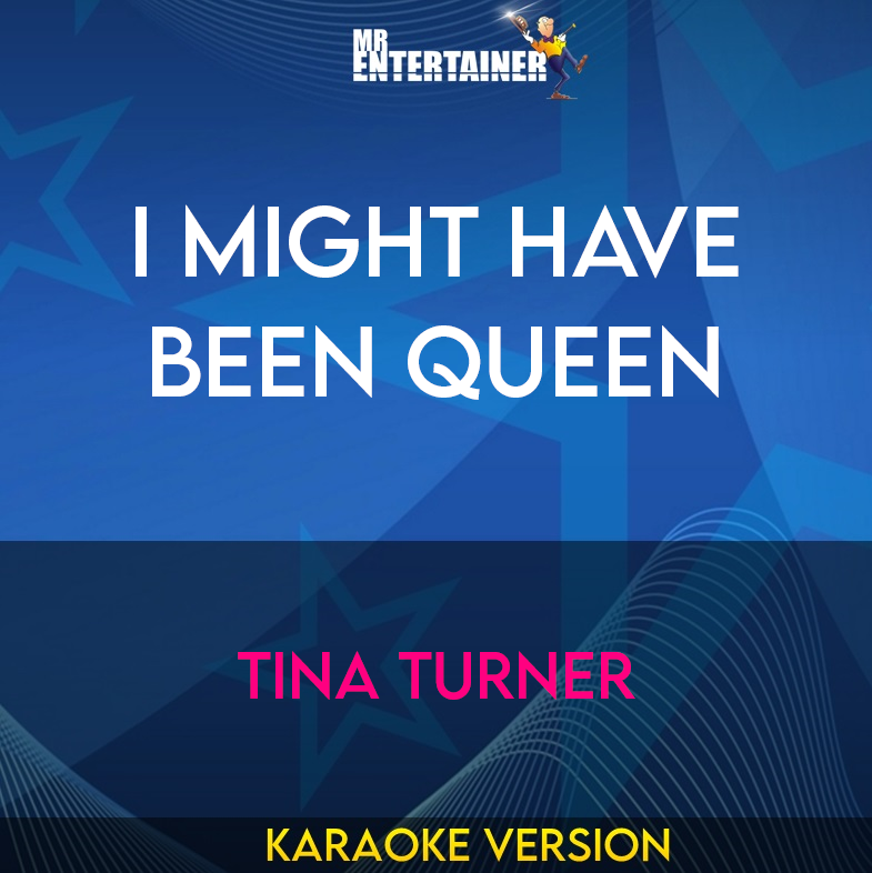 I Might Have Been Queen - Tina Turner (Karaoke Version) from Mr Entertainer Karaoke