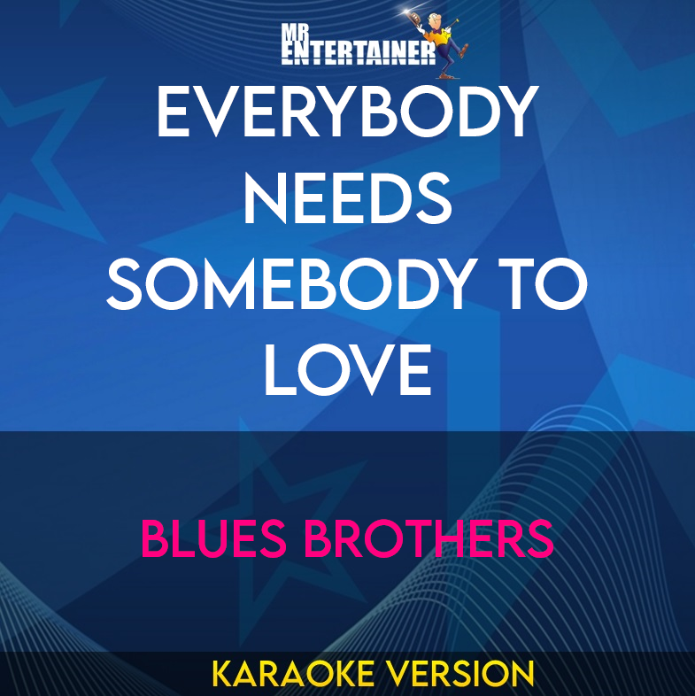 Everybody Needs Somebody To Love - Blues Brothers (Karaoke Version) from Mr Entertainer Karaoke