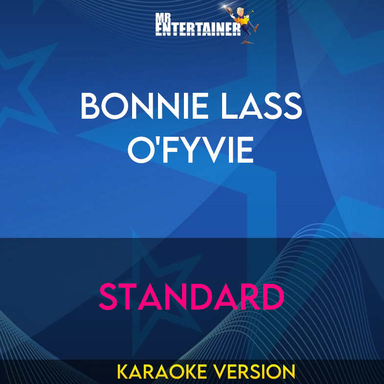 Bonnie Lass O'Fyvie - Standard (Karaoke Version) from Mr Entertainer Karaoke