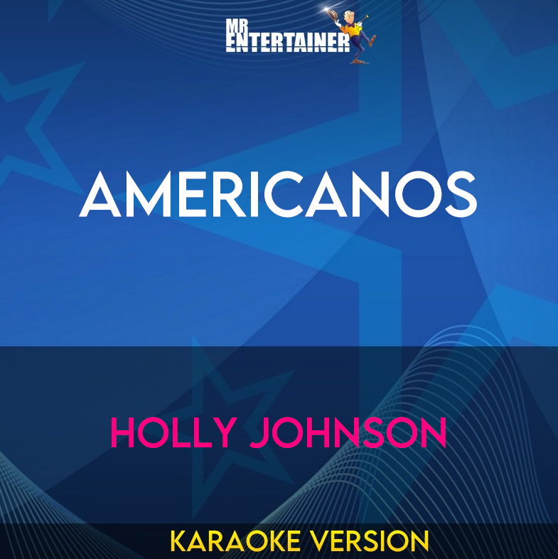 Americanos - Holly Johnson (Karaoke Version) from Mr Entertainer Karaoke