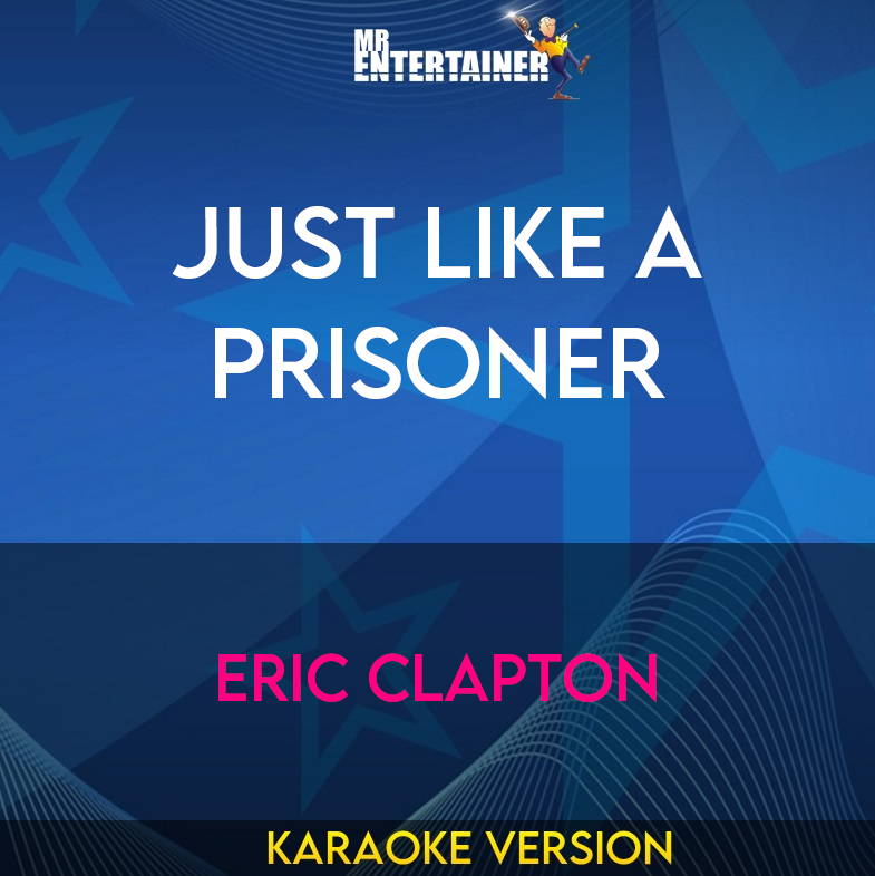 Just Like A Prisoner - Eric Clapton (Karaoke Version) from Mr Entertainer Karaoke